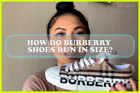 how do burberry shoes run|do Burberry shoes work.